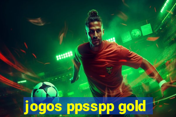 jogos ppsspp gold